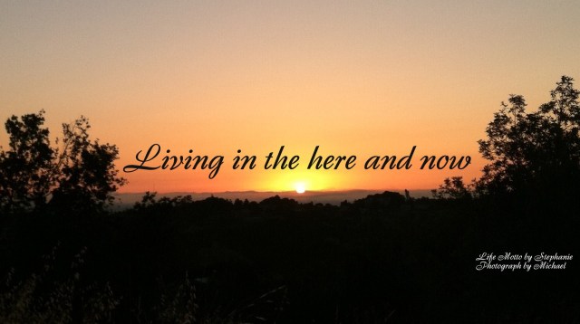 living in the here and now