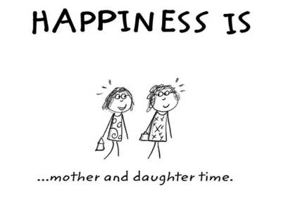 happiness is mother daughter time